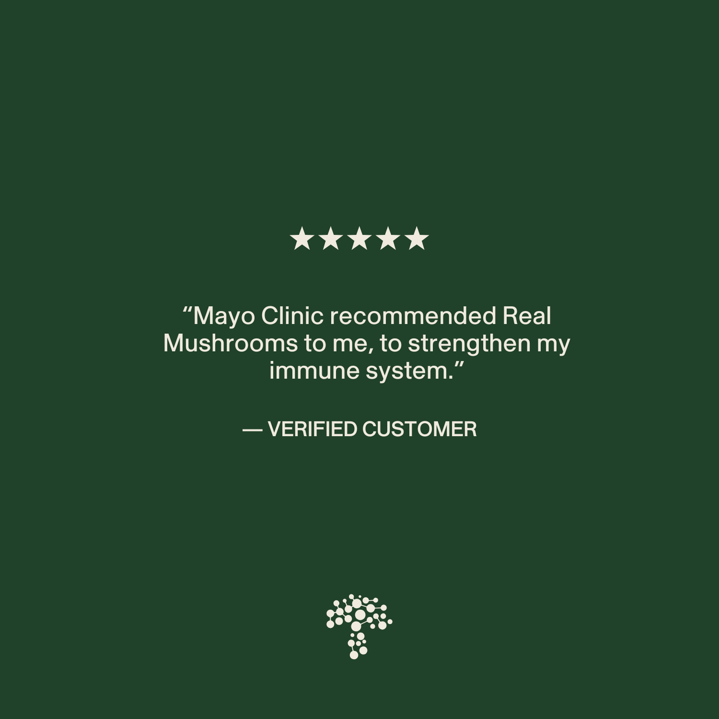 A five-star review from a verified customer says Mayo Clinic recommended Real Mushrooms Turkey Tail Mushroom Capsules to support immunity; features tree logo at the bottom.