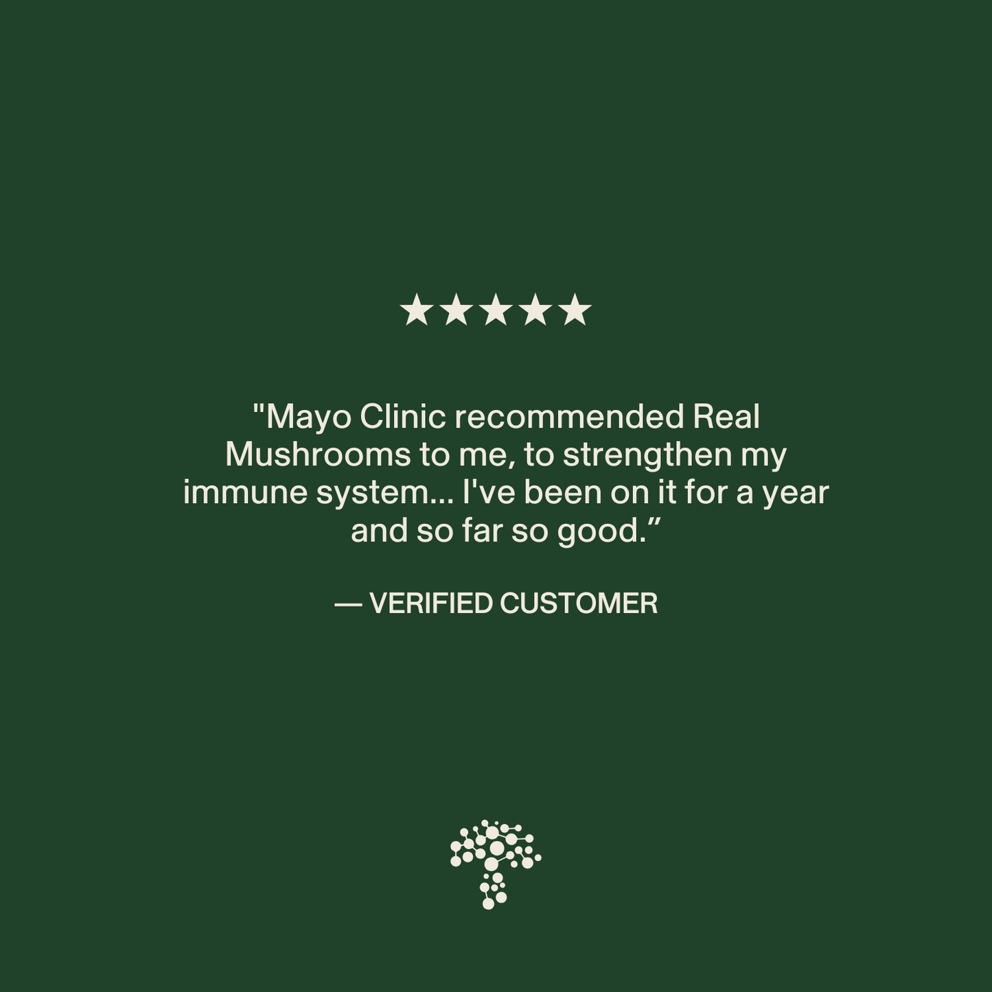 A five-star review says Mayo Clinic recommended Real Mushrooms’ Turkey Tail Extract - Bulk Powder for immune support, and the customer has used it for a year with good results.